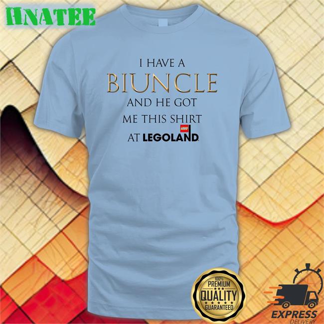 Shirts That Go Hard I Have A Biuncle And He Got Me This Shirt At Legoland Edition Limited Tee Shirt Shirtsthtgohard