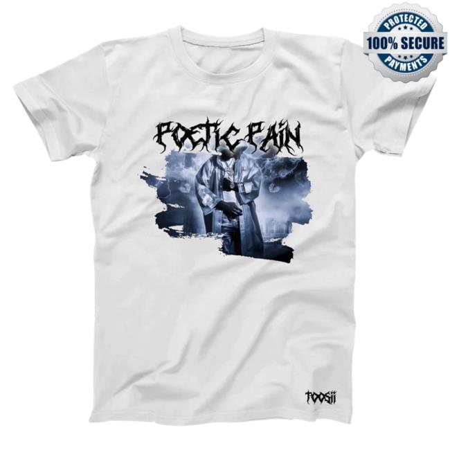 Official Toosii Merch Store Toosii Poetic Pain Album Art White Shirts Toosii Apparel Clothing Shop Toosii2x