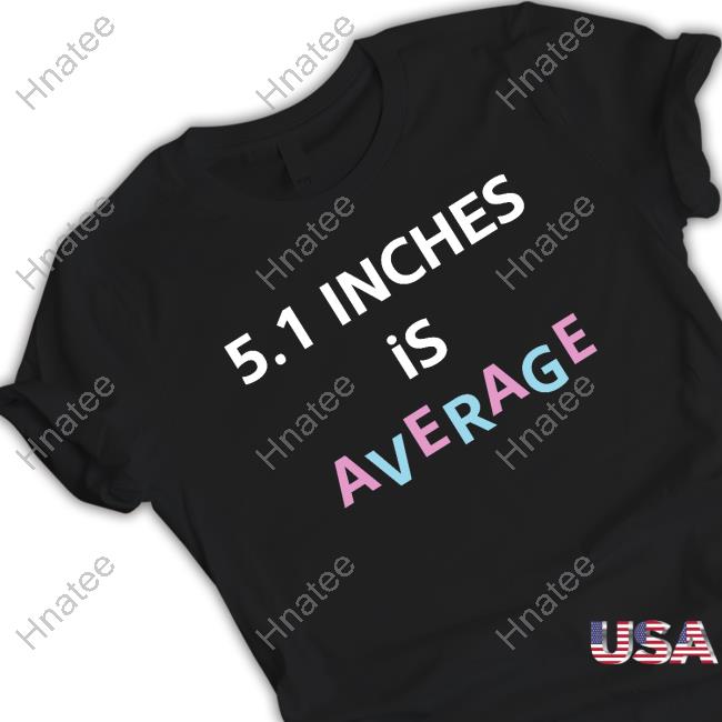5.1 Inches Is Average Hoodie Lolo Loloverruled