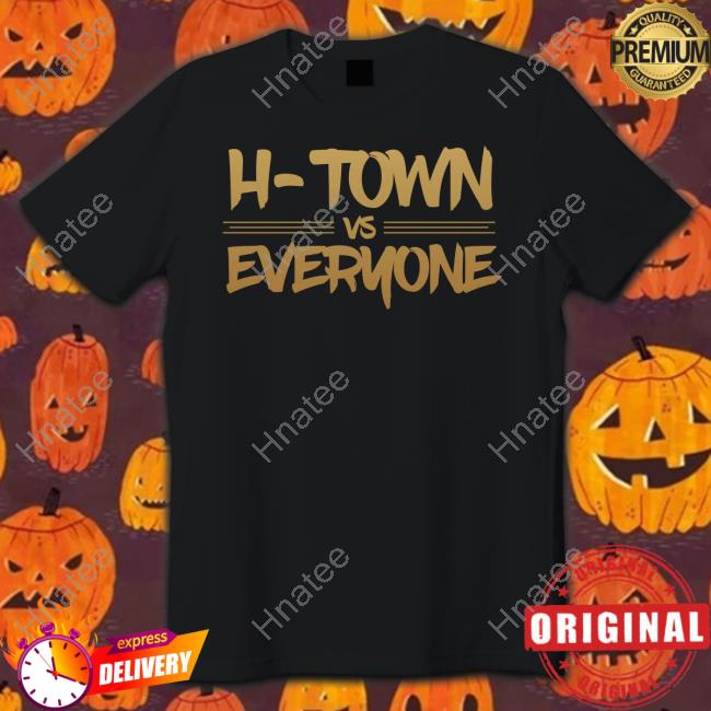 H-Town vs Everyone T Shirt Apollohou