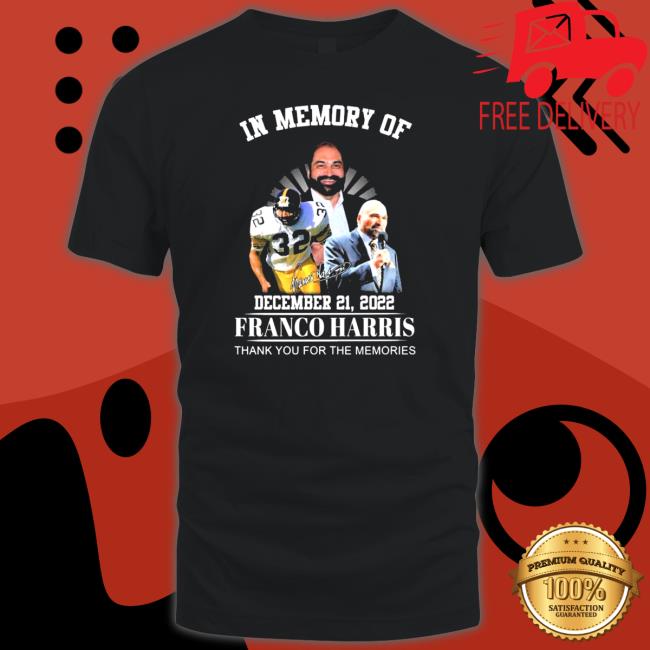 In Memory Of Franco Harris December 21, 2022 Thank You For The Memories Signatures Sweatshirt