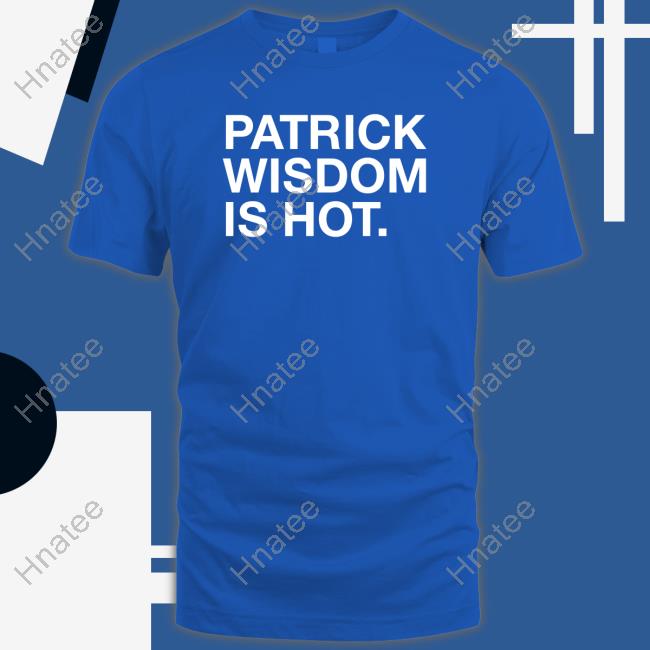 Patrick Wisdom Is Hot Tee