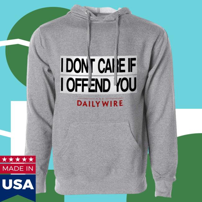 Official Daily Wire Merch Store Ben Shapiro x Tom MacDonald I Don't Care If I Offend You Hoodie Daily Wire Shop DailyWire