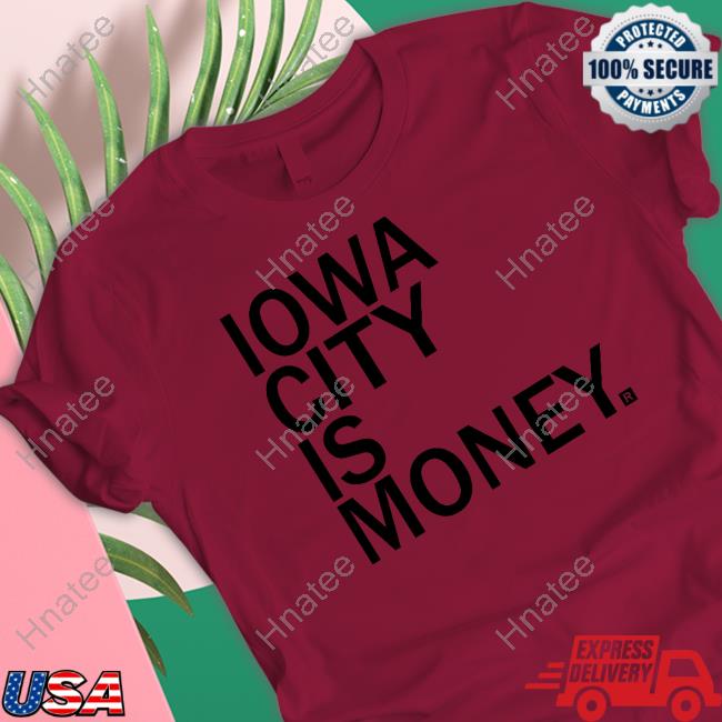 Iowa City Is Money TShirts Raygun