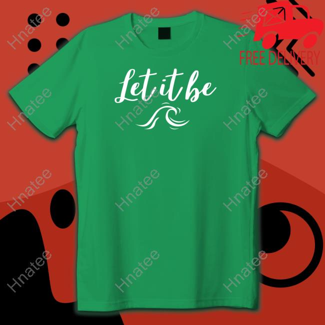 Let It Be Shirt Blue