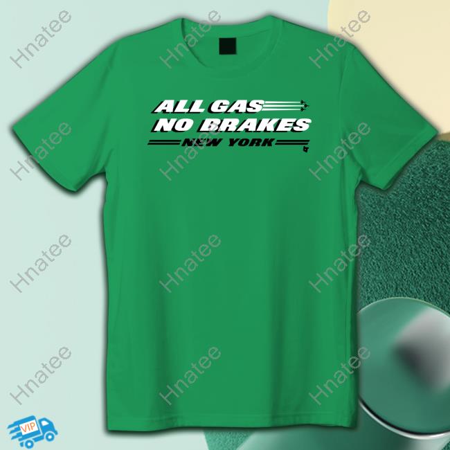 Official All Gas No Brakes Ny Shirt