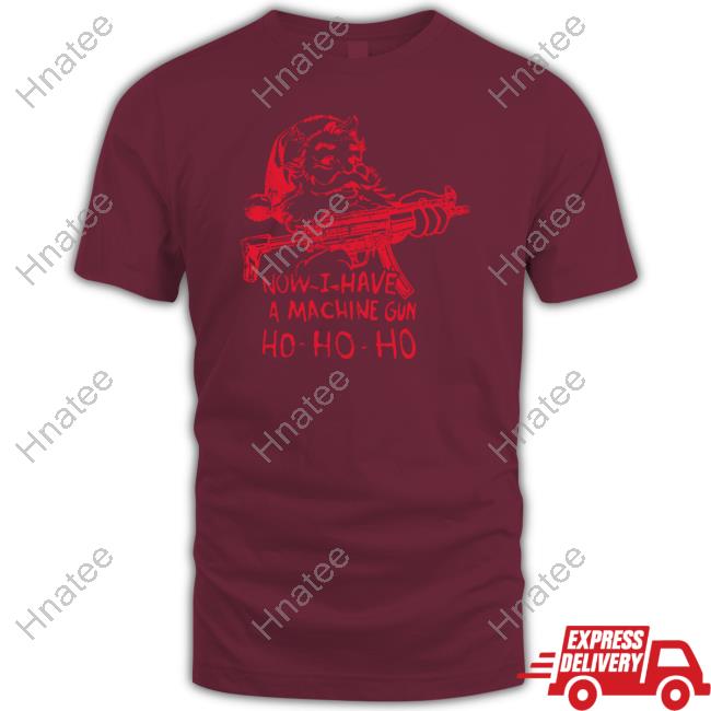 Official Demolition Now I Have A Machine Gun Ho-Ho-Ho T Shirt