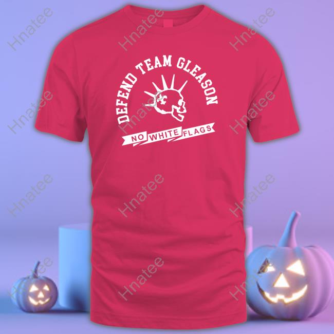 Team Gleason Merch Defend Team Gleason No White Flags Shirt Foster Moreau