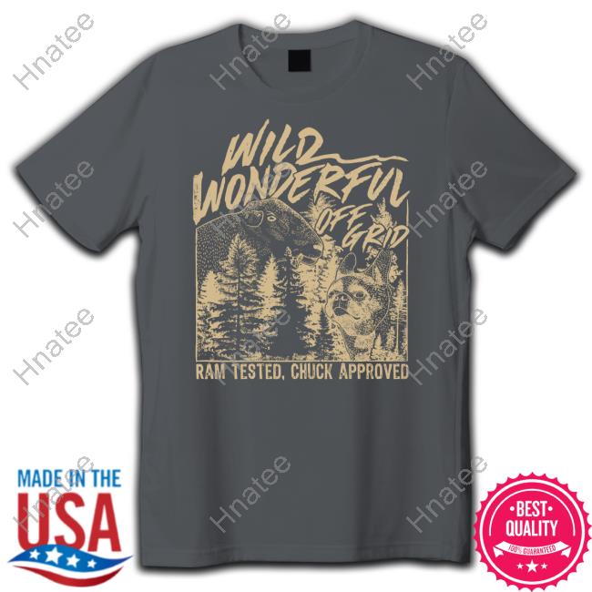Wild Wonderful Off Grid Ram Tested Chuck Approved Tee