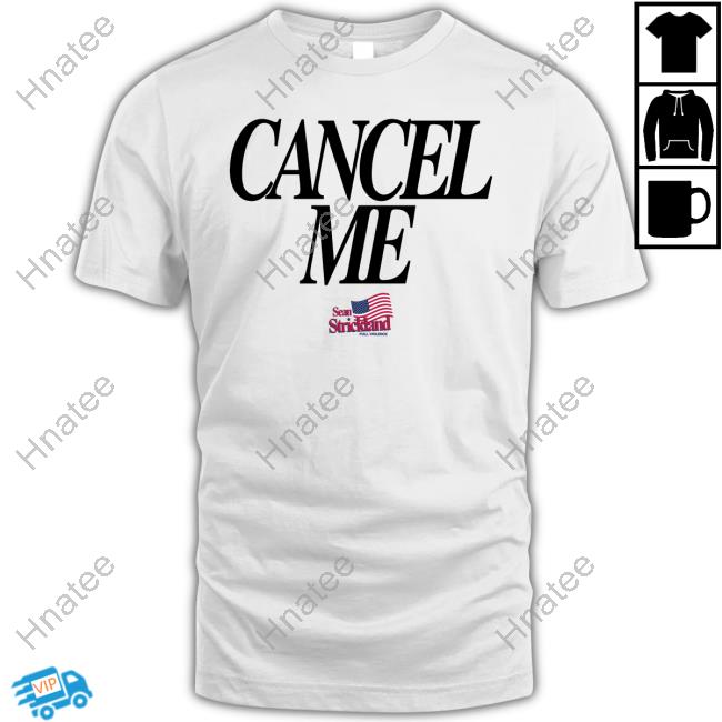 Official Full Violence Merch Sean Strickland Cancel Me Tee