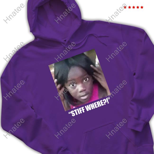 Official Stiff Where Shirt