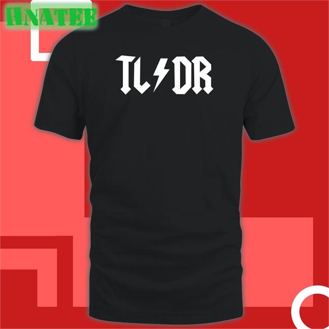 TL/DR T Shirts