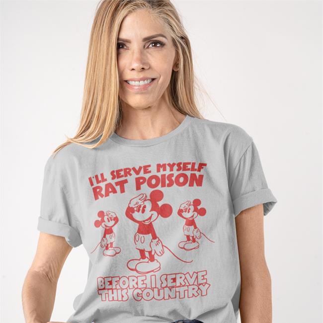 I’Ll Serve Myself Rat Poison Before I Serve This Country Ringer Shirt 2022