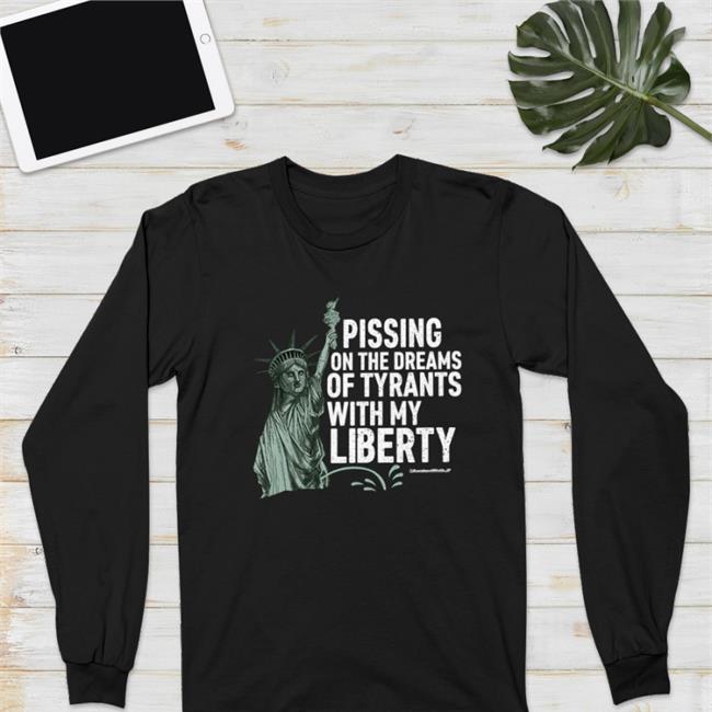 Jp Sears Pissing On The Dreams Of Tyrants With My Liberty Tee Awaken With Jp Merch