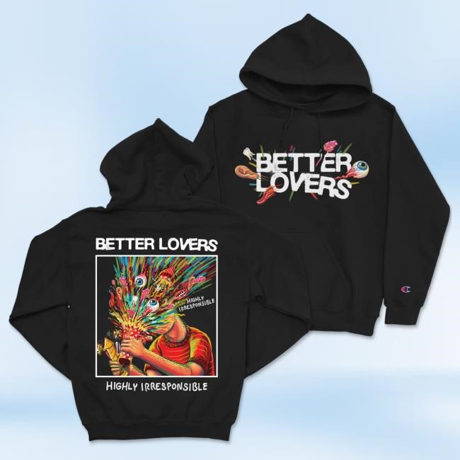 Official Better Lovers Merch Better Lovers - Highly Irresponsible Album Art Crew