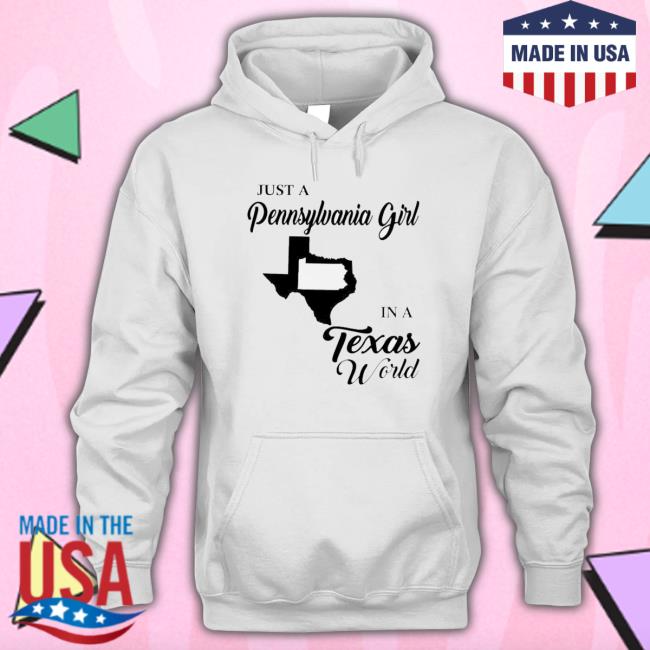 Just A Pennsylvania Girl In A Texas World Shirts
