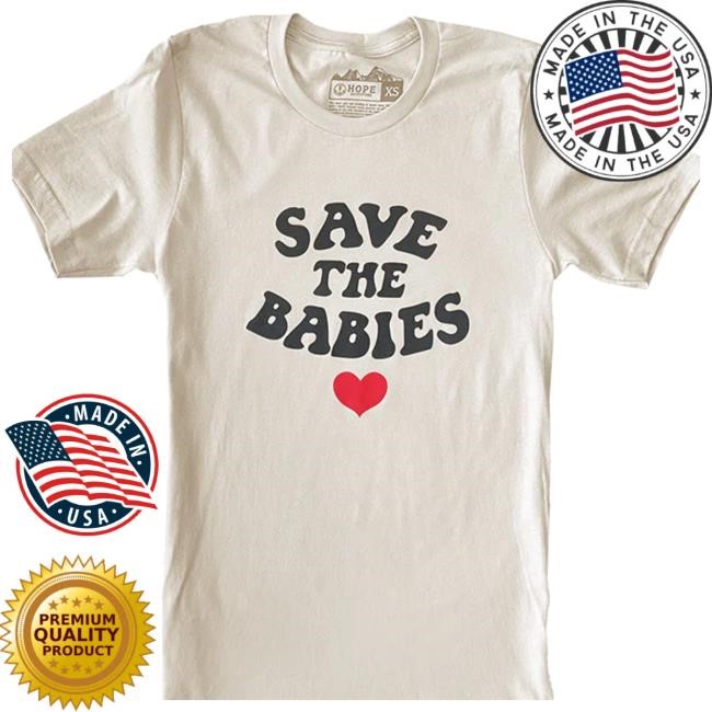 Natural Save The Babies T Shirt