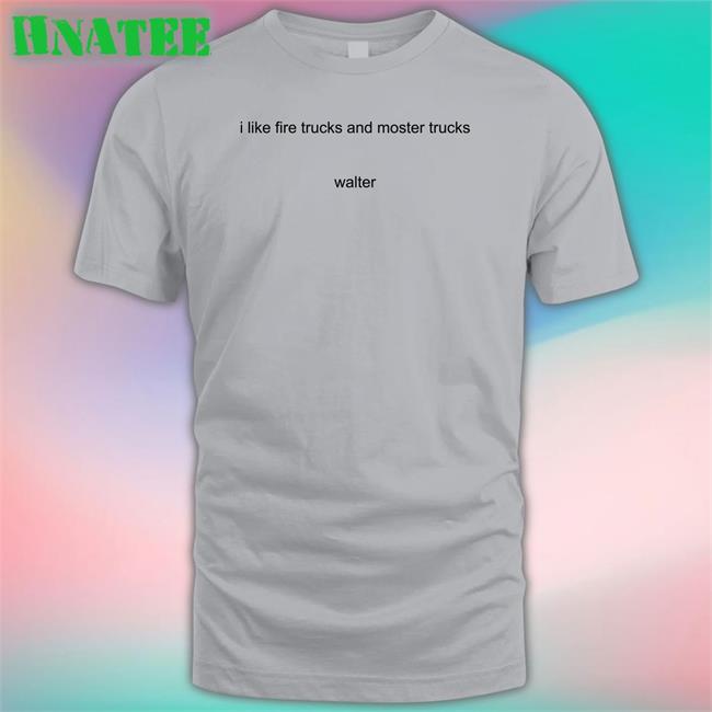 I Like Fire Trucks And Moster Trucks Walter T Shirt Sport Grey Youngpeopleyoutube