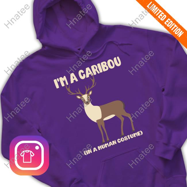 I'm A Caribou In A Human Costume New Tee