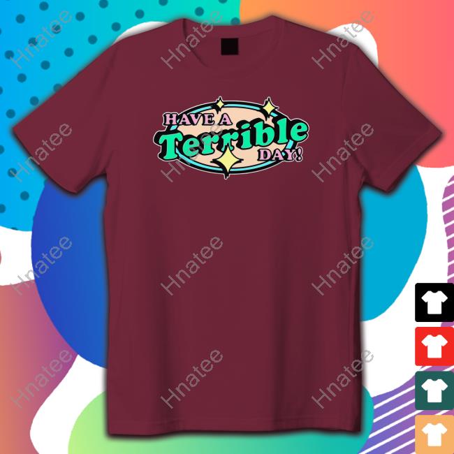 Shirts That Go Hard Have A Terrible Day Tank Thegoodshirts
