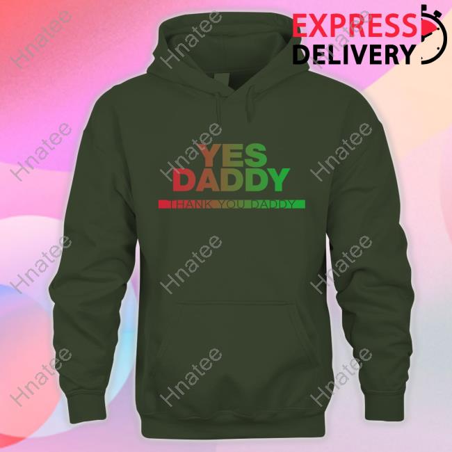 FS Yusuf Yes Daddy Thank You Daddy Shirt
