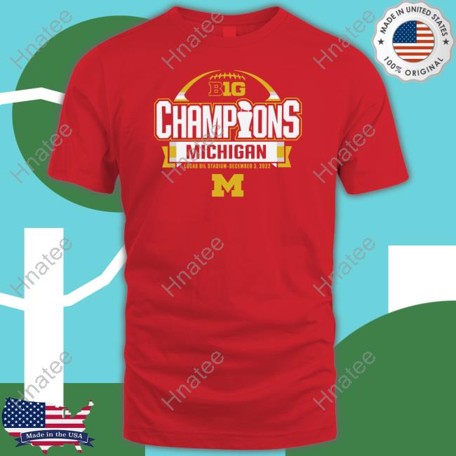 Michigan Wolverines 2022 Big 10 Championship Shirt