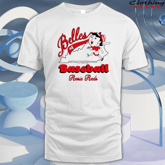 Official Rosie reds belles of baseball Kentucky TShirts