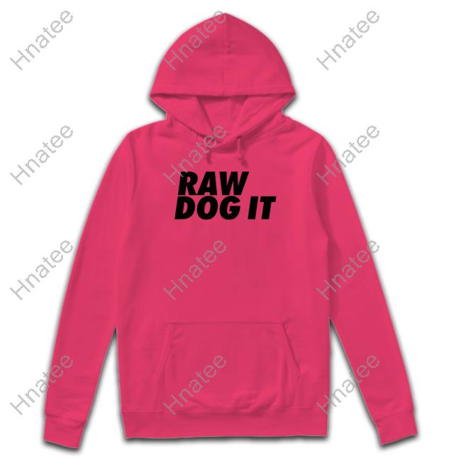 Jidion Wearing Raw Dog It Hoodie Jidion Wearing Raw Dog It Sweatshirt