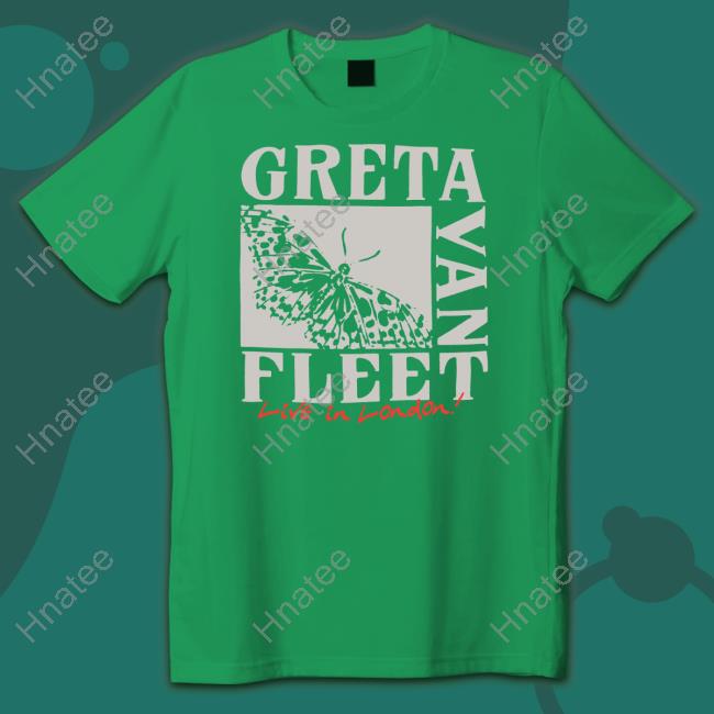 Greta Van Fleet Butterfly Live In London Shirt