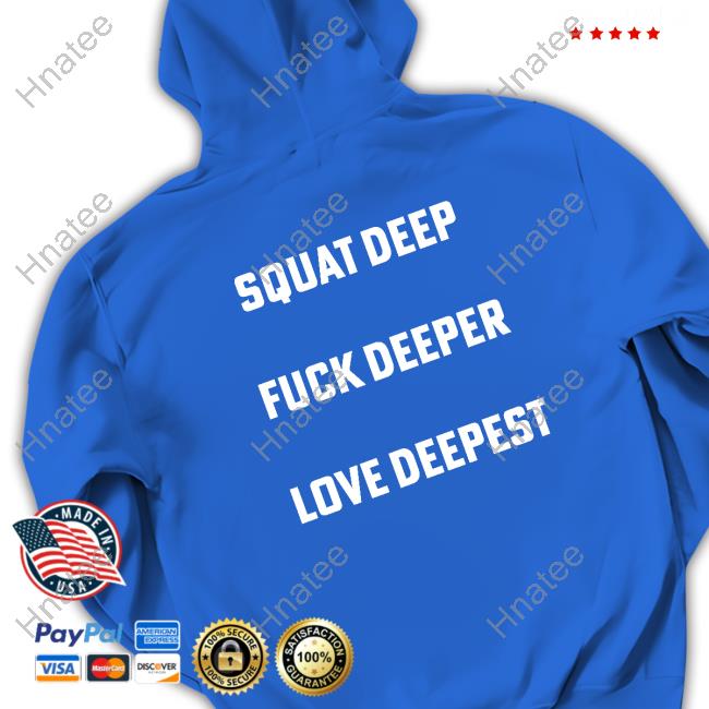 Chris Stedman Squat Deep Fuck Deeper Love Deepest T-Shirt