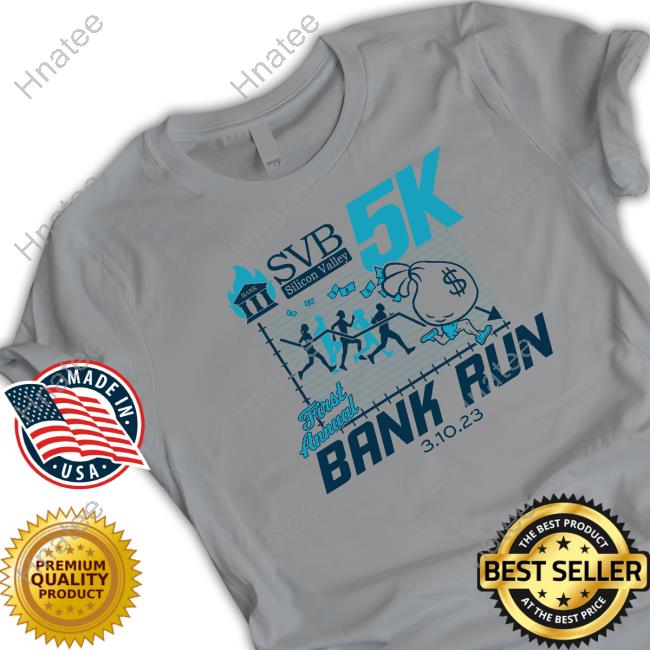 Official Svb Silicon 5K Valley First Annual Bank Run 03 10 23 Shirt
