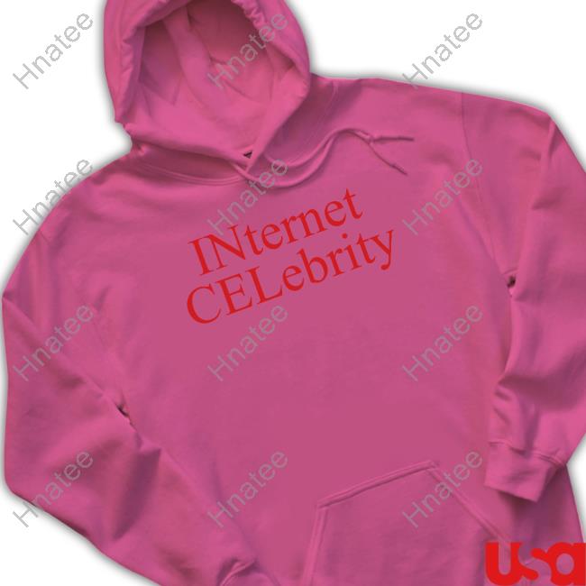 Internet Celebrity Shirt Funny