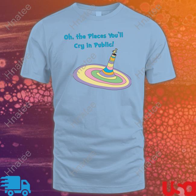 Oh The Places You'll Cry In Public Sweatshirt