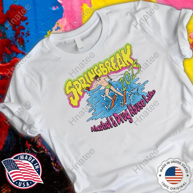 Shitheadsteve Merch Spring Break 2023 Alcohol And Drug Abuse Lake Hoodie