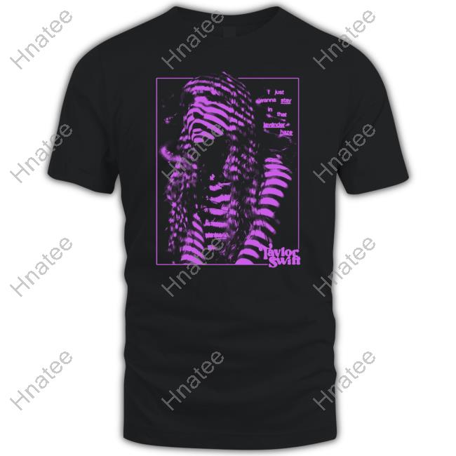 Taylor Swift Store Taylor Swift The Eras Tour I Just Want To Stay Shirts