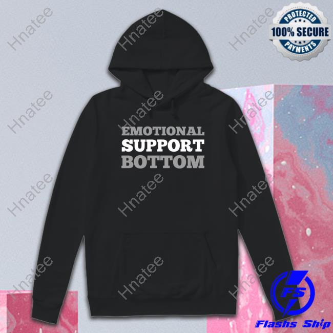 Official Emotional Support Bottom Shirts