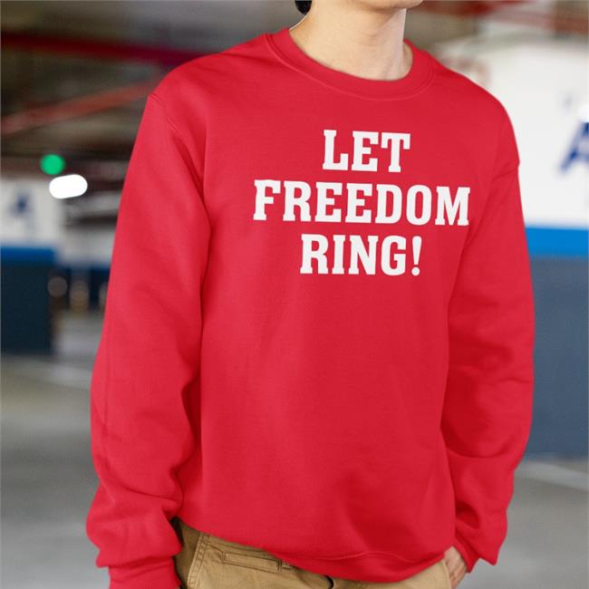 Let Freedom Ring T Shirt