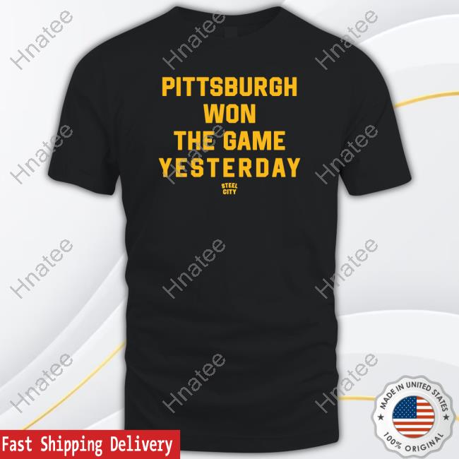 Official Steel City Pittsburgh Won The Game Yesterday T Shirt