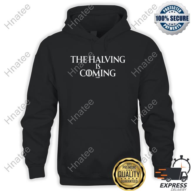 Official The Halving Is Coming Shirt