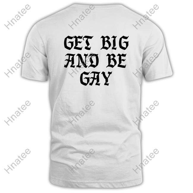 Official Carlos Maza Get Big And Be Gay Shirt