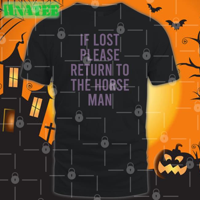 Camp Half-Blood Updates If Lost Please Return To The Horse Man Tee