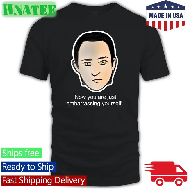 Lore Now You Are Just Embarrassing Yourself Long Sleeve T Shirt
