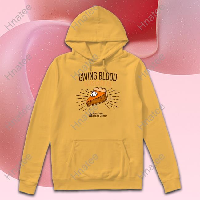 Giving Blood Is Easy As Pie Shirts