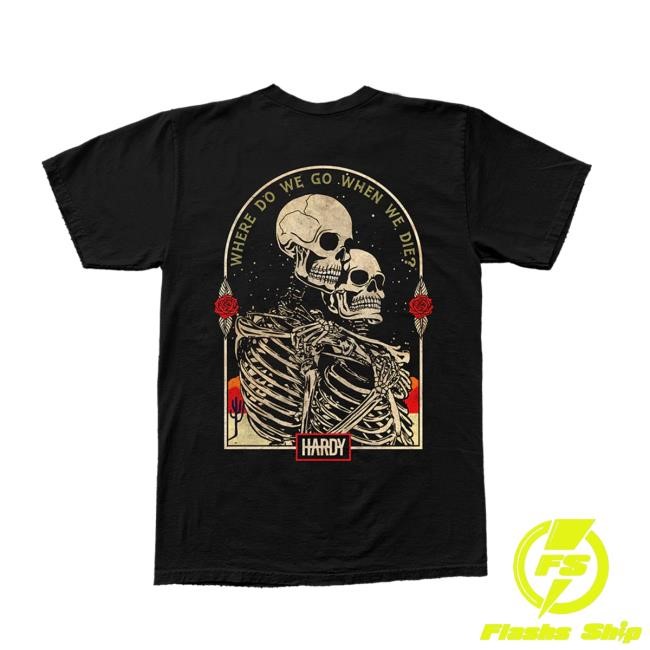 When We Die New Tee - HARDY Official Store