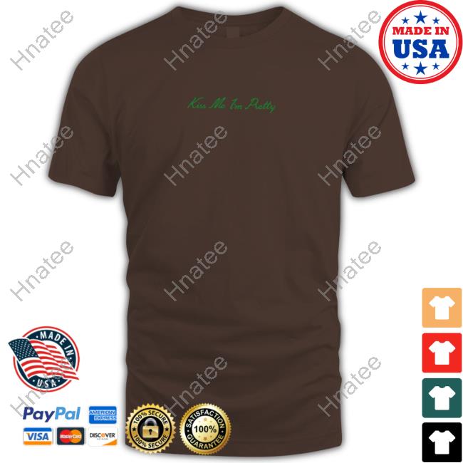 Official Barstool Sports Store Kiss Me I'm Pretty Script Shirts