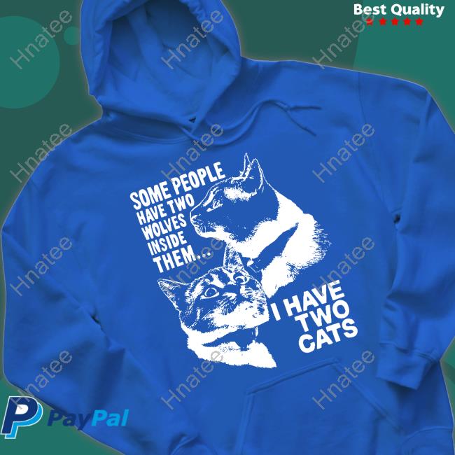 Official Some People Have Two Wolves Inside Them I Have Two Cats T Shirt