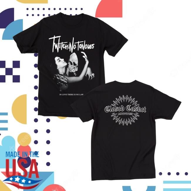 Twitching Tongues - ILTINL T Shirt Closed Casket Activities Official Store