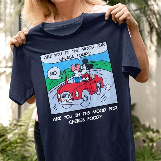 Poorly Translated Shirts Are You In The Mood For Cheese Food T Shirt Translatedtees