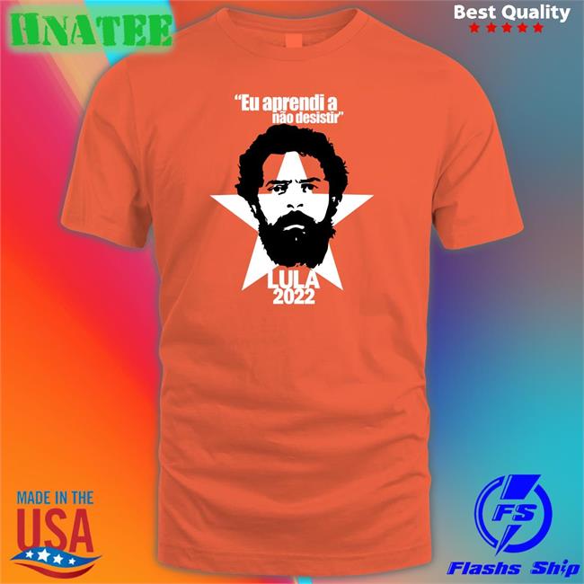 Juninho Pernambucano Eu Aprendi A Não Desistir Lula 2022 Long Sleeve Luiz Inácio Lula Da Silva