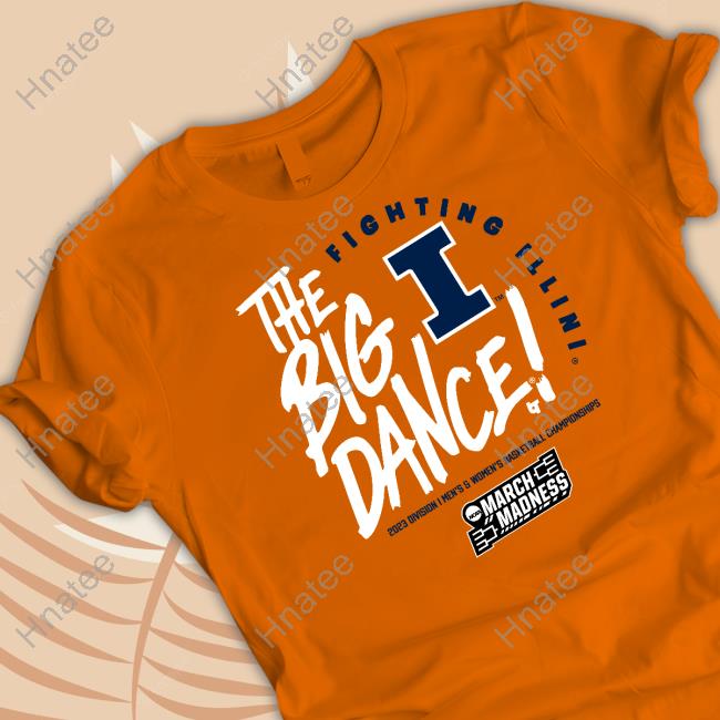 Breakingt Merch The Big Dance Fighting Illini 2023 Division I Men's & Women's Basketball Championships T Shirt